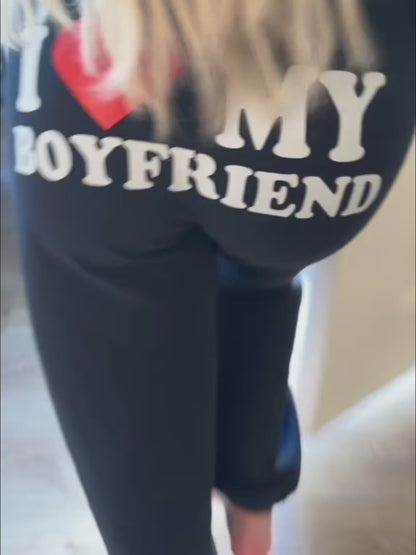 I Love My Boyfriend Sweatpants